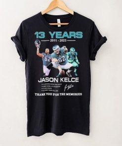 ason Kelce Eagles Football 13 years 2011 2023 thank you for the memories signature shirt