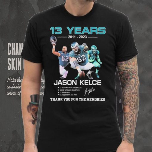 ason Kelce Eagles Football 13 years 2011 2023 thank you for the memories signature shirt