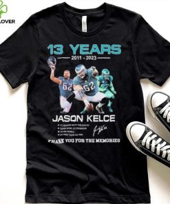 ason Kelce Eagles Football 13 years 2011 2023 thank you for the memories signature shirt