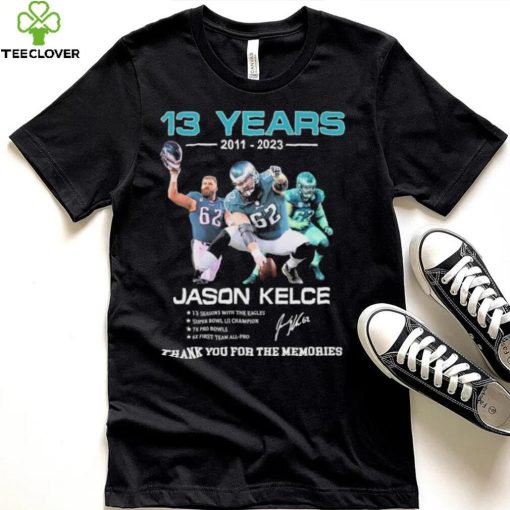 ason Kelce Eagles Football 13 years 2011 2023 thank you for the memories signature shirt