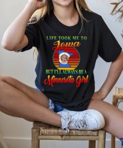 Life took me to Iowa but I’ll always be a Minnesota girl vintage logo hoodie, sweater, longsleeve, shirt v-neck, t-shirt