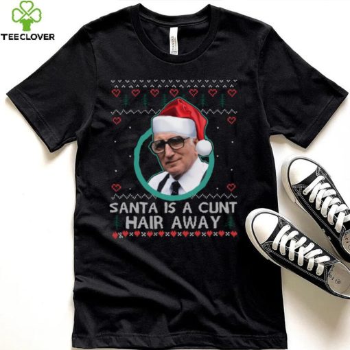 Sopranos Santa Is A Cunt Hair Away Ugly Christmas Sweater Shirt