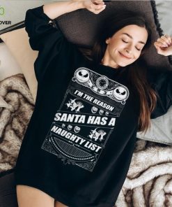 I'm The Reason Santa Has A Naughty List Shirt