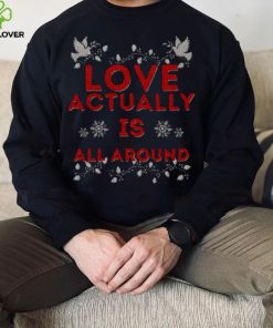 Love Actually Is Christmas hoodie, sweater, longsleeve, shirt v-neck, t-shirt