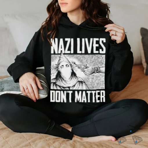 Nazi Lives Don’t Matter Shirt