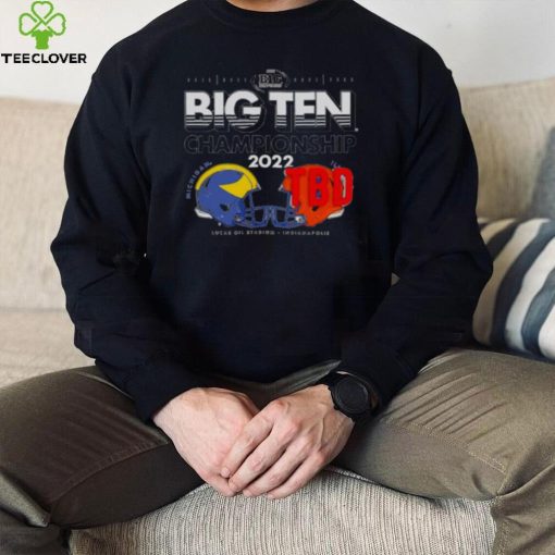 big Ten championship 2022 Michigan football vs TBD head to head hoodie, sweater, longsleeve, shirt v-neck, t-shirt