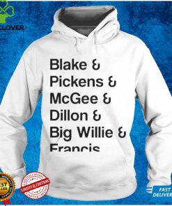blake Pickens McGee Dillon Big Willie Francis shirt