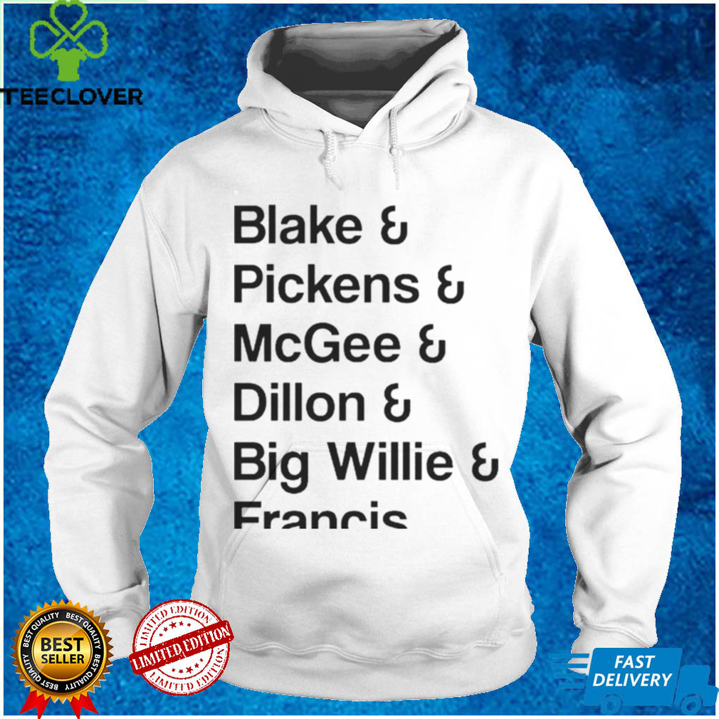 blake Pickens McGee Dillon Big Willie Francis shirt blake Pickens McGee Dillon Big Willie Francis shirt