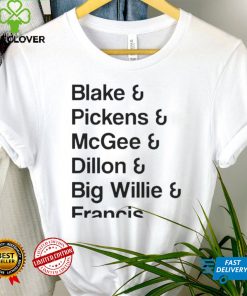 blake Pickens McGee Dillon Big Willie Francis shirt
