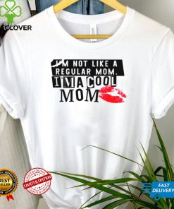 Im not like a regular mom im a cool mom shirt 3 Im not like a regular mom im a cool mom shirt