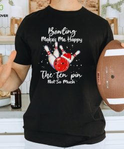 bonling Hat Santa Bonling Makes Me Happy The Ten Pin Not So Much Merry Christmas Shirt