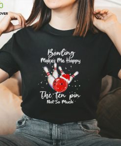 bonling Hat Santa Bonling Makes Me Happy The Ten Pin Not So Much Merry Christmas Shirt