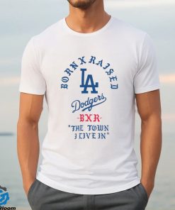 born x raised los angeles dodgers bxr the town i live in 2023 shirt shirt trang