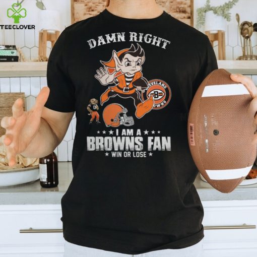 brownie The Elf Cleveland Browns Damn Right I Am A Browns Fan Win Or Lose T Shirts