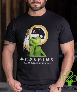 Grinch Nfl Washington Redskins I’ll Be There For You Christmas Shirt