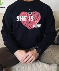 She Is Mine Valentines Day Design Shirt