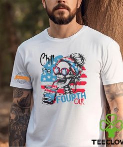 chill the fourth out happy 4th of july patriotic us t shirt