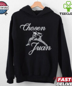 chosen juan hoodie, sweater, longsleeve, shirt v-neck, t-shirt