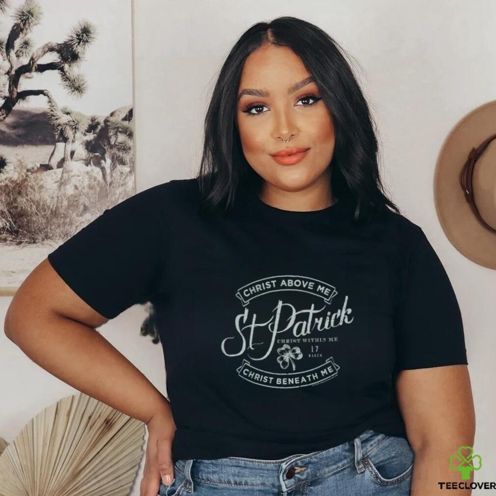 christ above me st.patrick shirt christ above me st.patrick shirt