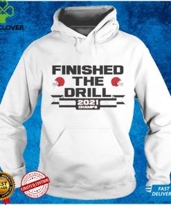 cleveland Browns finished the drill 2021 champs hoodie, sweater, longsleeve, shirt v-neck, t-shirt