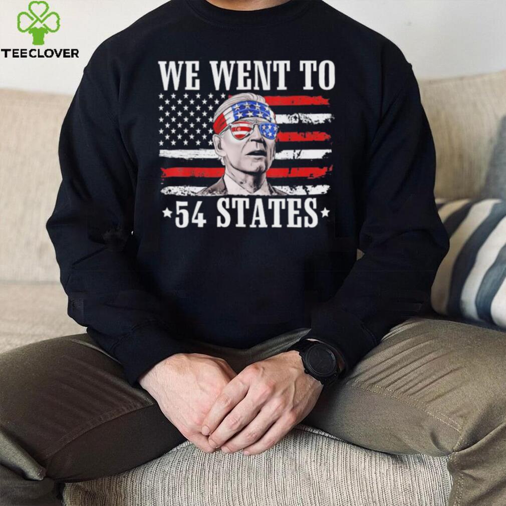 We Went To 54 States flag America President Joe Biden Quote Shirt We Went To 54 States flag America President Joe Biden Quote Shirt