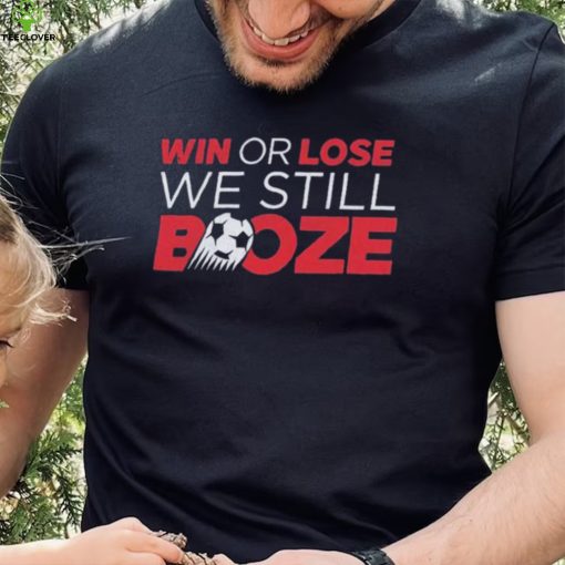 Win Or Lose We Still Booze USA Soccer Shirt