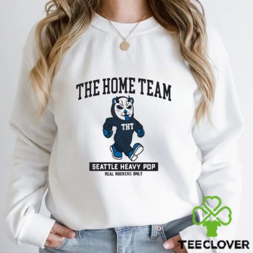 The Home Team Seattle Heavy Pop Real Rockers Only Shirt
