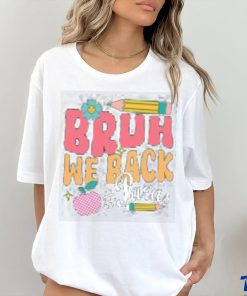 Bruh we back shirt 2 Bruh we back shirt