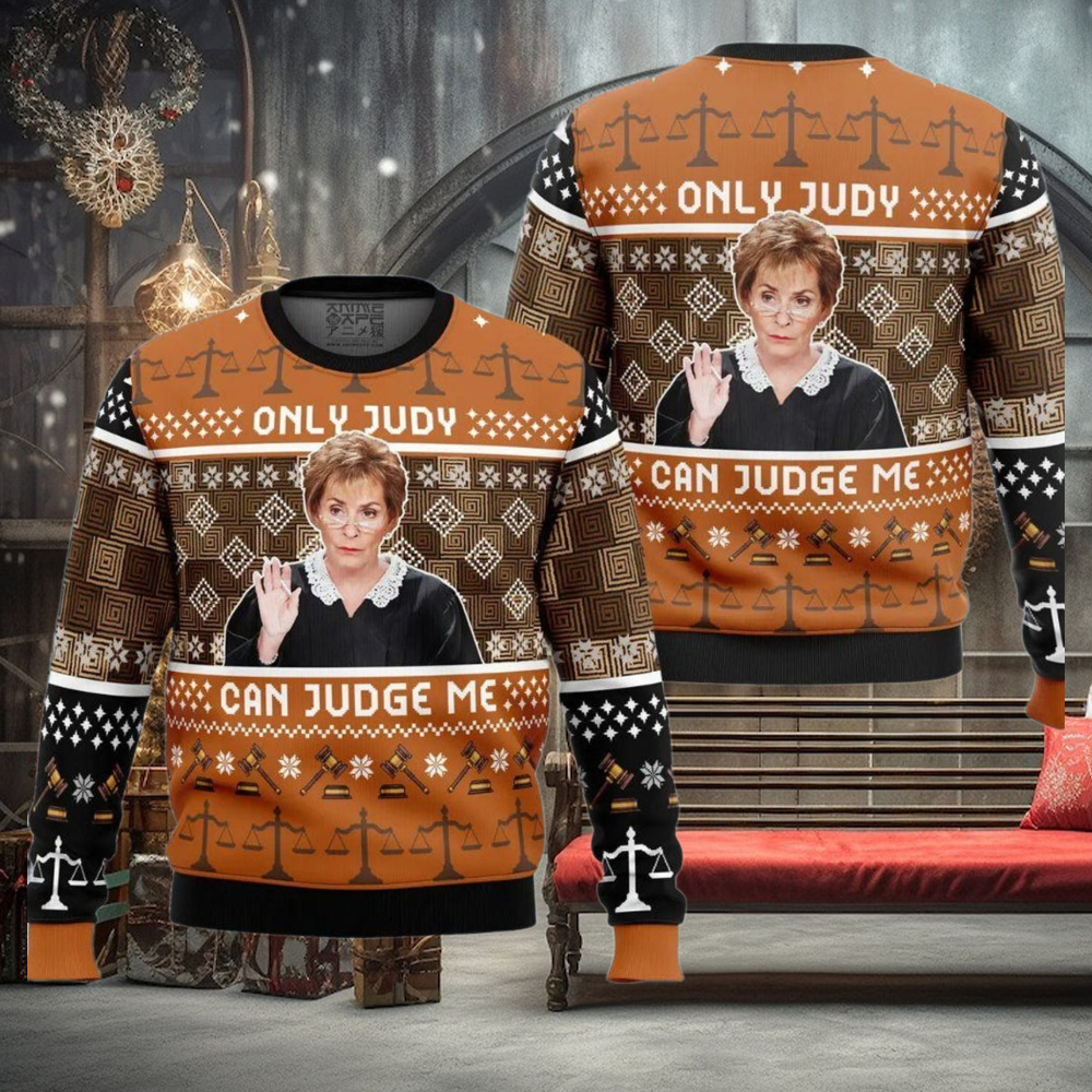Only Judy Can Judge Me Judge Judy Ugly Christmas Sweater Only Judy Can Judge Me Judge Judy Ugly Christmas Sweater