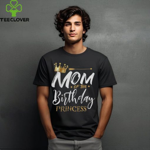 Mom Of The Birthday Princess Funny Mama Mommy Grandma Nana T Shirt