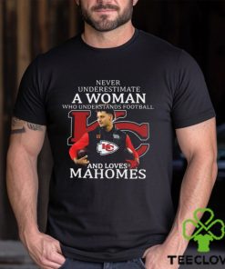 Never Underestimate A Woman Football Loves Patrick Mahomes Chiefs Super Bowl 2023 Shirt