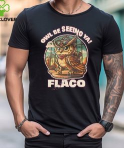 decoding fox news owl br seeing ya flaco shirt