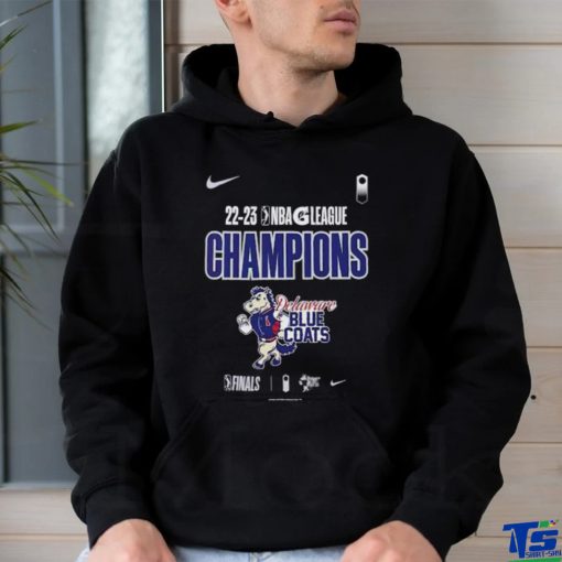 delaware blue coats nike 2022 2023 nba g league champions hoodie, sweater, longsleeve, shirt v-neck, t-shirt Shirt