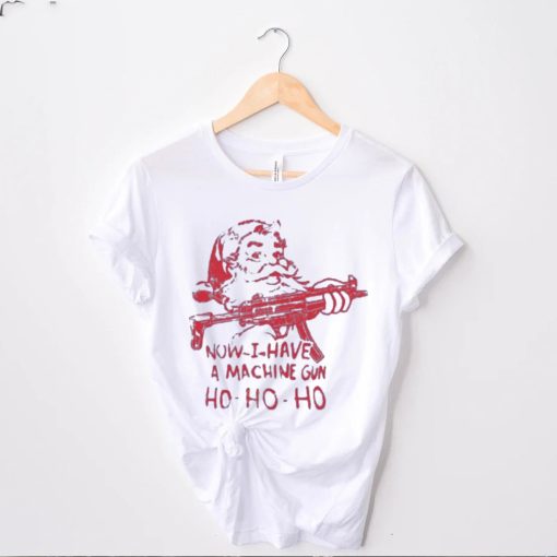 demolition ranch now i have a machine gun ho ho ho santa t shirt t shirt