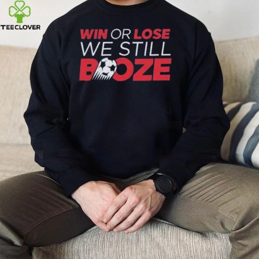 Win Or Lose We Still Booze USA Soccer Shirt