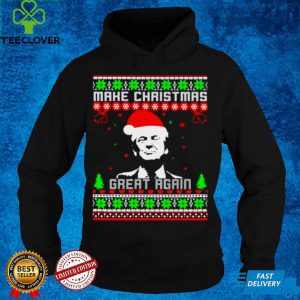 donald Trump make Christmas great again Christmas hoodie, sweater, longsleeve, shirt v-neck, t-shirt