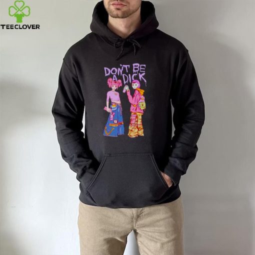 don’t be a dick hoodie, sweater, longsleeve, shirt v-neck, t-shirtlassic t hoodie, sweater, longsleeve, shirt v-neck, t-shirt