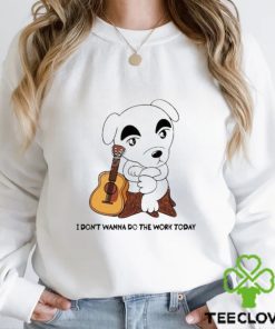 dont wanna do the work today shirt Shirt 2 dont wanna do the work today shirt Shirt