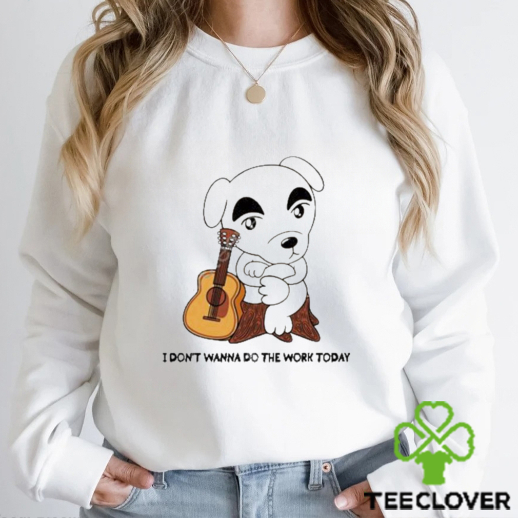 dont wanna do the work today shirt Shirt dont wanna do the work today shirt Shirt