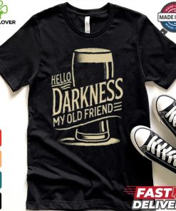 Hello Darkness My Old Friend T Shirt