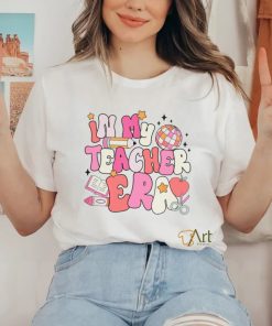 In My Teacher Era First Day Of School Back To School shirt 3 In My Teacher Era First Day Of School Back To School shirt