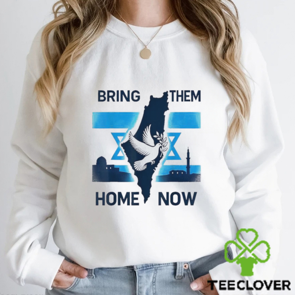 Israel Bring Them Home Now Shirt Israel Bring Them Home Now Shirt