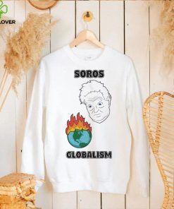 Soros Globalism Burn The Earth Down George Soros Shirt