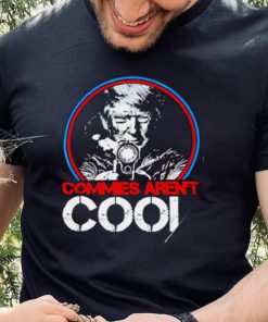 Donald Trump smoking gun commies arent cool shirt0
