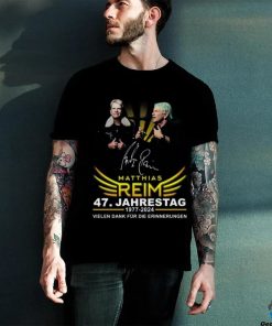 Matthias Reim 47. Jahrestag 1977 2024 Vielen Dank Fur Die Erinnerungen T Shirt