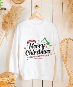 Have a Merry Christmas and Happy New Year Christmas T Shirt