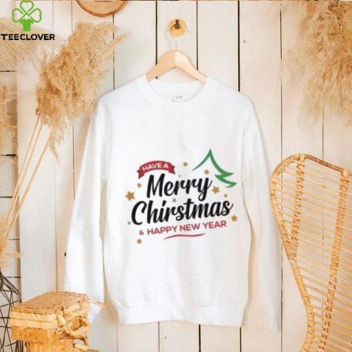 Have a Merry Christmas and Happy New Year Christmas T Shirt