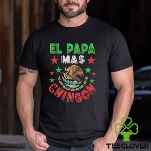 El Papa Mas Chingon Mexican Unisex t hoodie, sweater, longsleeve, shirt v-neck, t-shirt