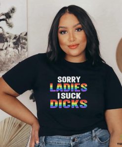 Sorry Ladies I Suck Dicks Shirt 2 Sorry Ladies I Suck Dicks Shirt