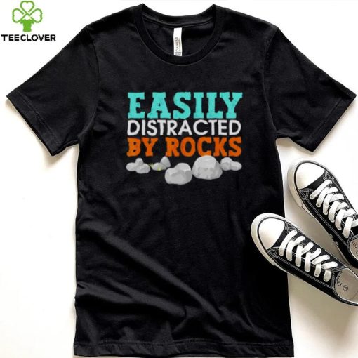 easily distracted by rocks hoodie, sweater, longsleeve, shirt v-neck, t-shirt